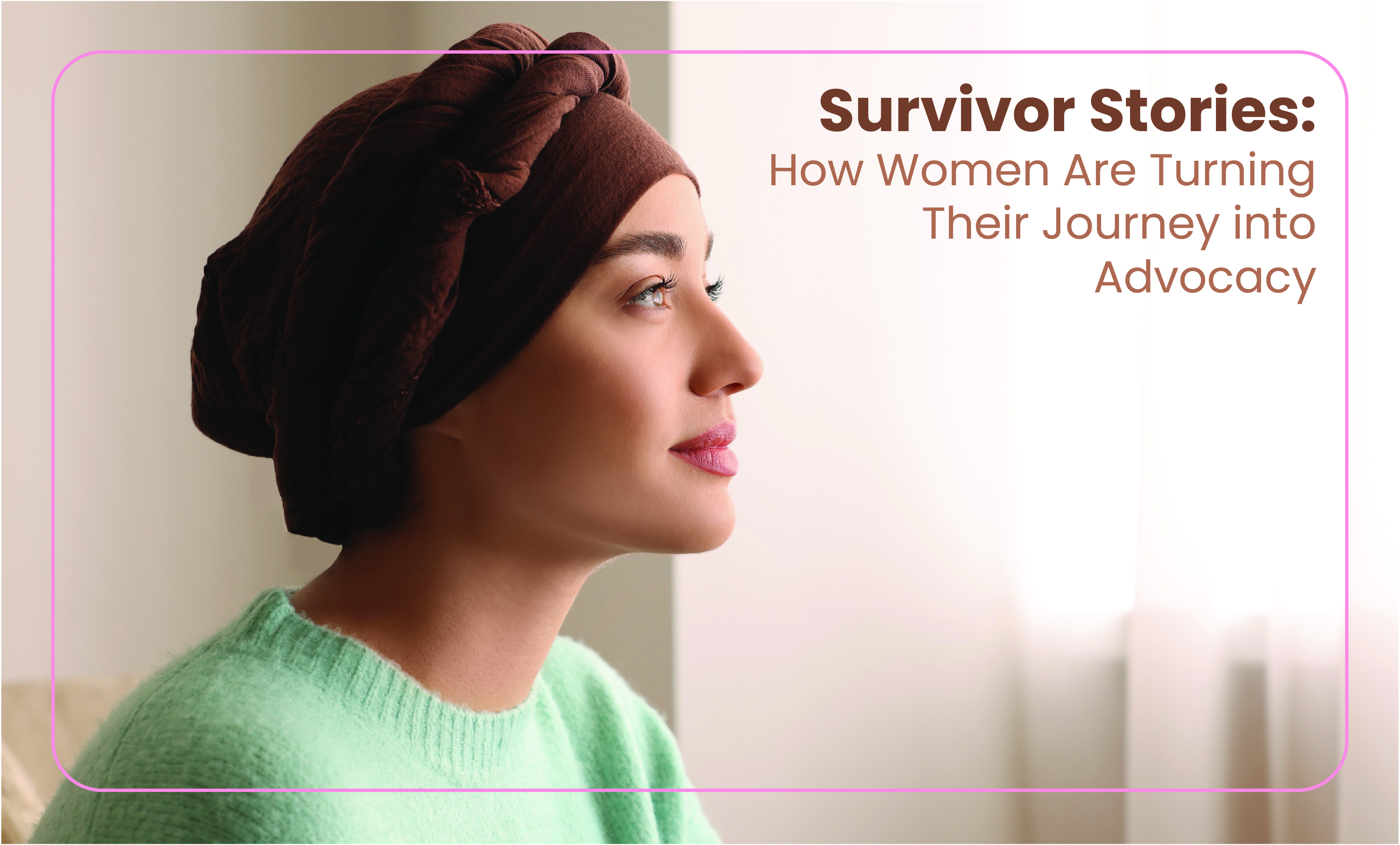 Inspiring Breast Cancer Survivor Stories & Advocacy